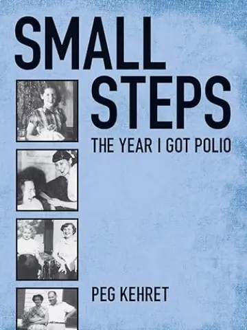 Small Steps: The Year I Got Polio by Peg Kehret