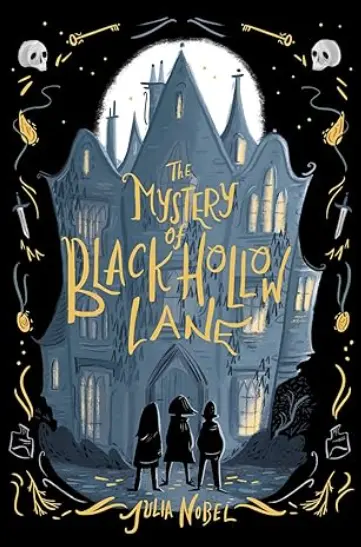 The Mystery of Black Hollow Lane by Julia Nobel